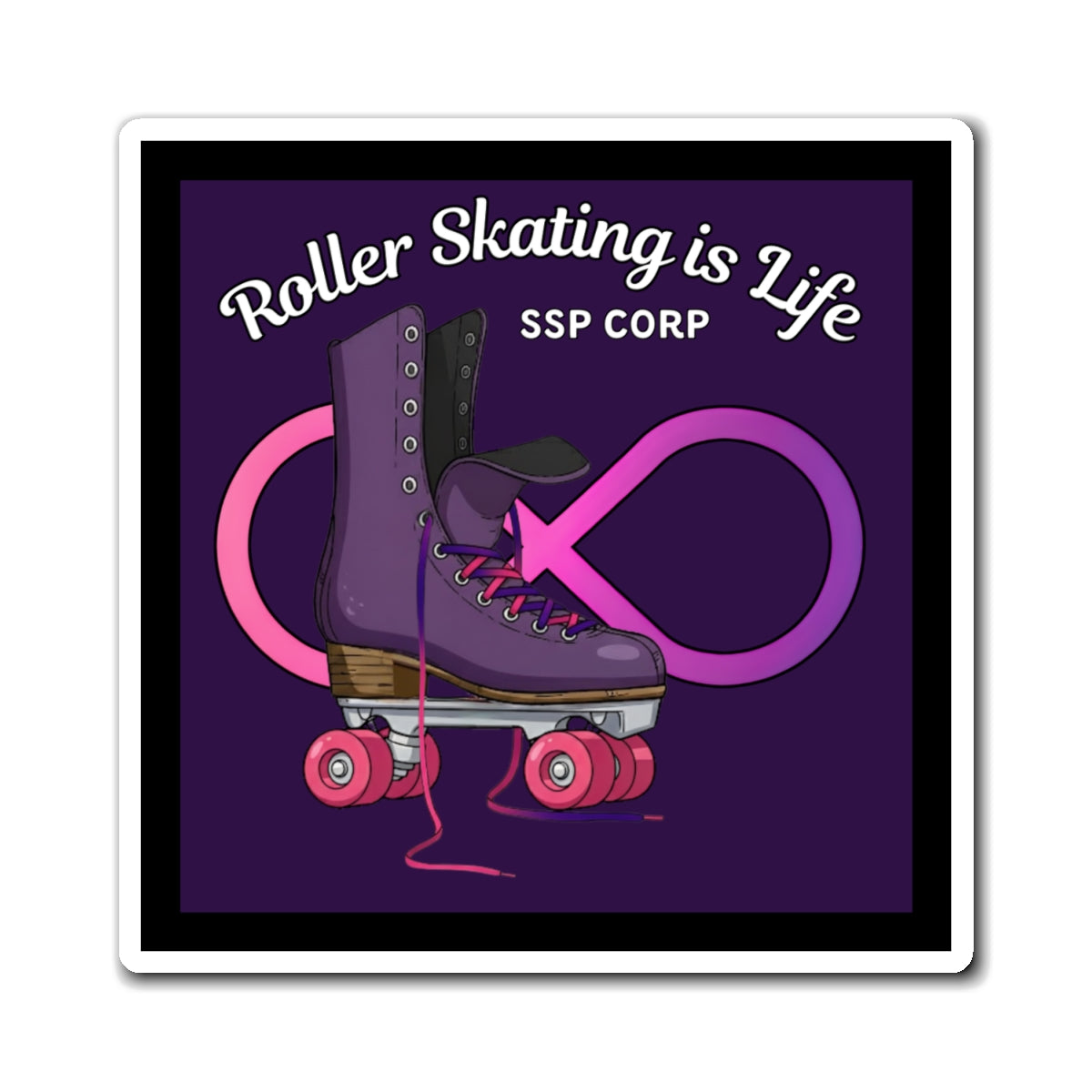 Roller Skating is Life - SSP Corp Magnet
